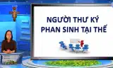 NGƯỜI THƯ KÝ PHAN SINH TẠI THẾ